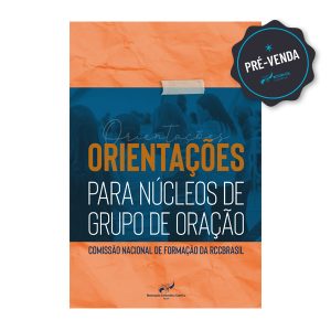 Orientações para Núcleos de Grupo de Oração