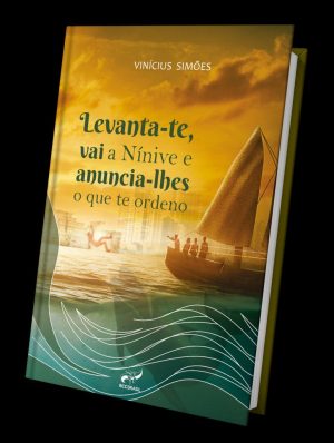 Levanta-Te e Vai A Nínive E Anuncia- Lhes O Que Te Ordena