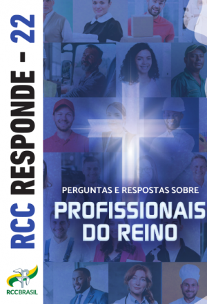 RCC Responde 22 - Ministério Profissionais do Reino