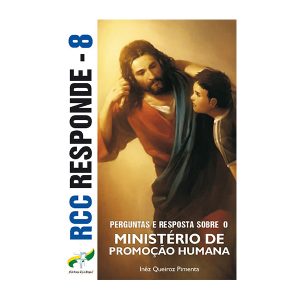 RCC Responde 8 - Ministério Promoção Humana