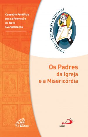 Os Padres Da Igreja E A Misericórdia
