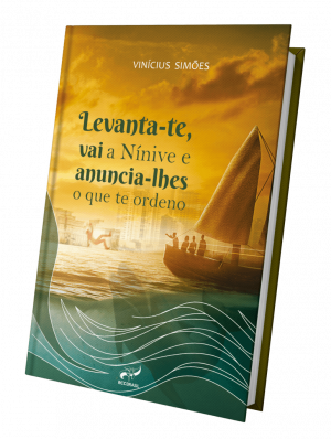 Levanta-Te e Vai A Nínive E Anuncia- Lhes O Que Te Ordena