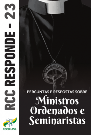 RCC Responde 23 - Ministério Ministros Ordenados e Seminaristas