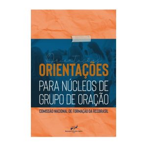 Orientações para Núcleos de Grupo de Oração
