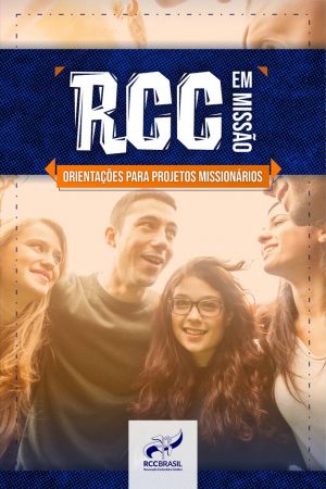 RCC em Missão Orientações para projetos Missionários