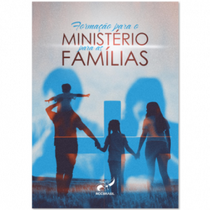 FORMAÇÃO PARA O  MINISTÉRIO PARA AS FAMÍLIAS