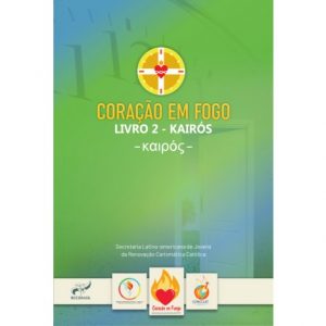 Coração em Fogo  - Livro II - Kairós