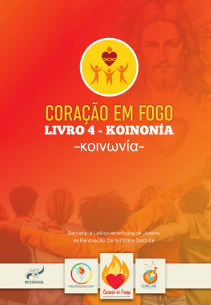 Coração em fogo - Livro IV - Koinonia