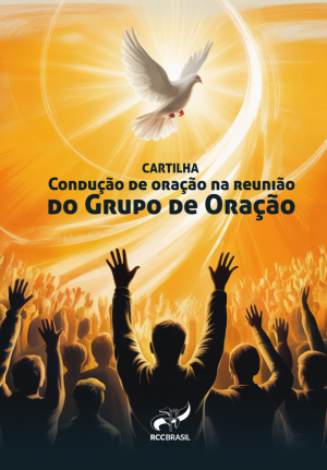 Cartilha Condução de oração na reunião do grupo de oração.