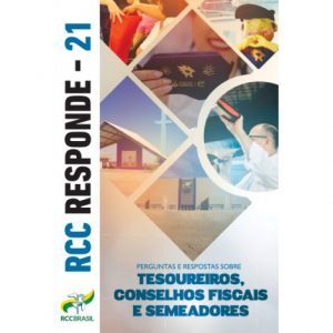 RCC Responde 21 -  perguntas e respostas sobre tesoureiros, conselhos fiscais  e semeadores